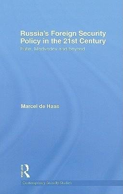 De Haas, M: Russia's Foreign Security Policy in the 21st Cen