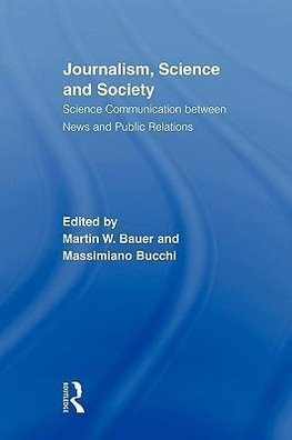 Bauer, M: Journalism, Science and Society