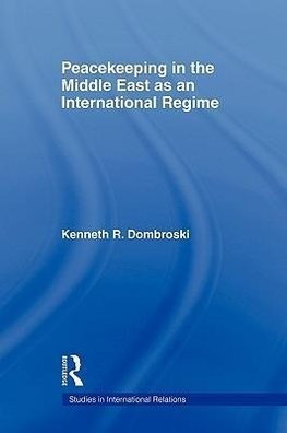 Dombroski, K: Peacekeeping in the Middle East as an Internat