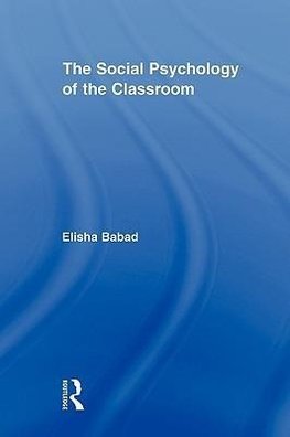 Babad, E: Social Psychology of the Classroom