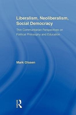 Olssen, M: Liberalism, Neoliberalism, Social Democracy