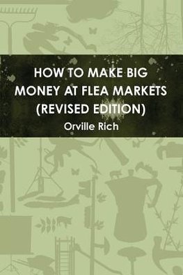 How to Make Big Money at Flea Markets (2nd Edition)