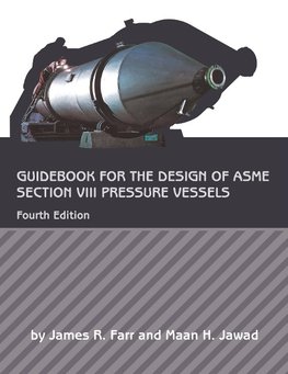 Guidebook for the Design of ASME Section VIII Pressure Vessels