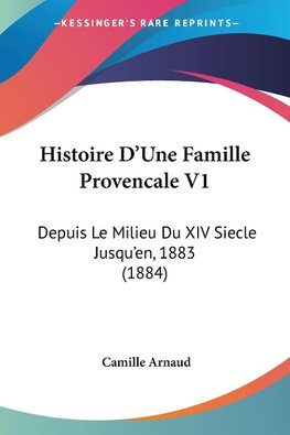 Histoire D'Une Famille Provencale V1