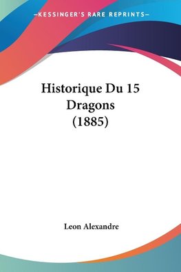 Historique Du 15 Dragons (1885)