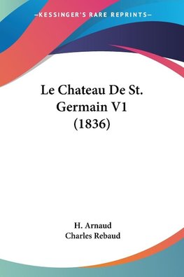 Le Chateau De St. Germain V1 (1836)