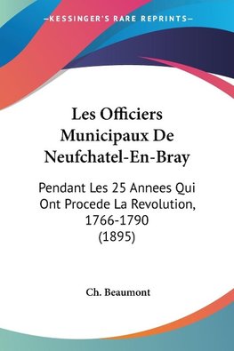 Les Officiers Municipaux De Neufchatel-En-Bray