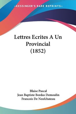 Lettres Ecrites A Un Provincial (1852)