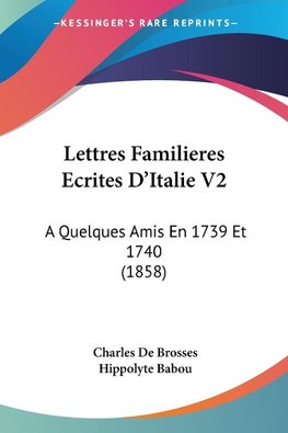 Lettres Familieres Ecrites D'Italie V2