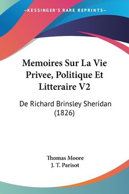 Memoires Sur La Vie Privee, Politique Et Litteraire V2