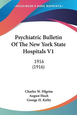 Psychiatric Bulletin Of The New York State Hospitals V1