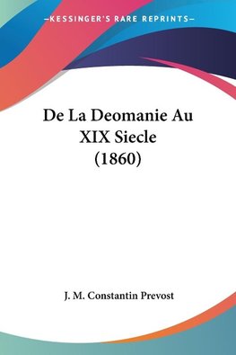 De La Deomanie Au XIX Siecle (1860)