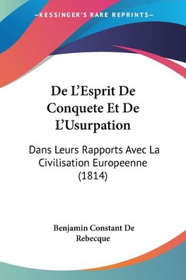 De L'Esprit De Conquete Et De L'Usurpation