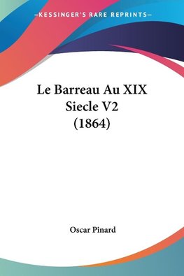 Le Barreau Au XIX Siecle V2 (1864)