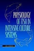 Physiology of Fish in Intensive Culture Systems