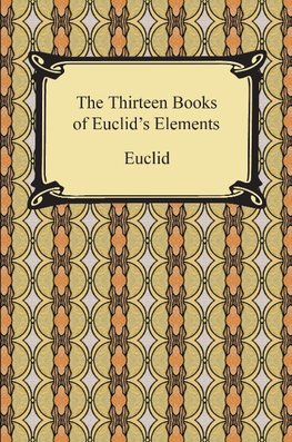 Euclid: Thirteen Books of Euclid's Elements