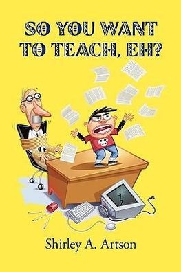 So You Want to Teach, Eh?