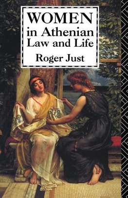 Just, R: Women in Athenian Law and Life