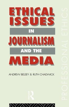 Belsey, A: Ethical Issues in Journalism and the Media