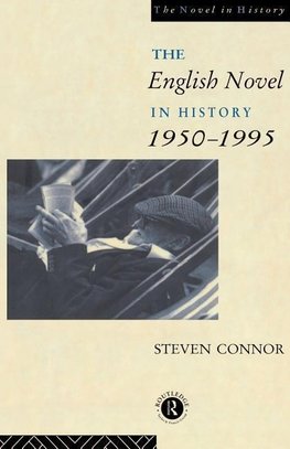 Connor, S: English Novel in History, 1950 to the Present