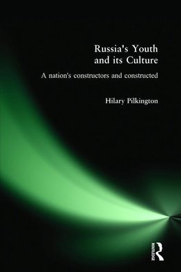 Pilkington, H: Russia's Youth and its Culture