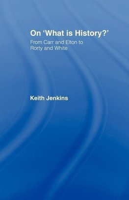 Jenkins, K: On 'What Is History?'