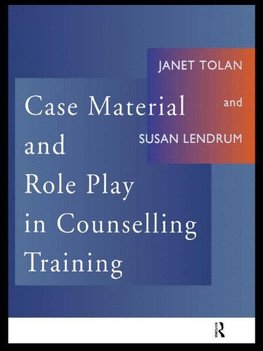 Lendrum, S: Case Material and Role Play in Counselling Train