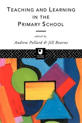 Pollard, A: Teaching and Learning in the Primary School