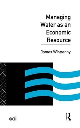 Winpenny, J: Managing Water as an Economic Resource