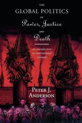 The Global Politics of Power, Justice and Death