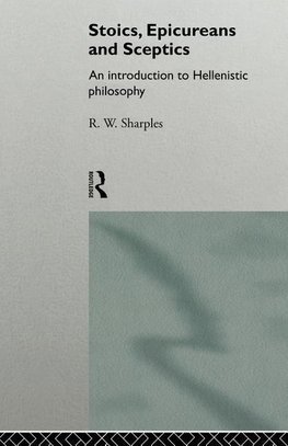 Sharples, P: Stoics, Epicureans and Sceptics