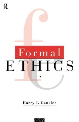 Gensler, H: Formal Ethics