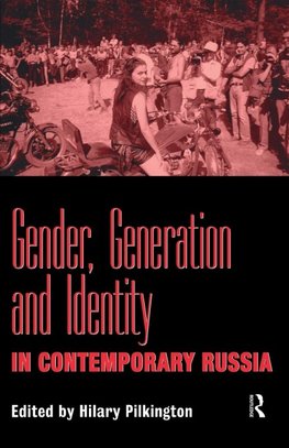 Pilkington, H: Gender, Generation and Identity in Contempora