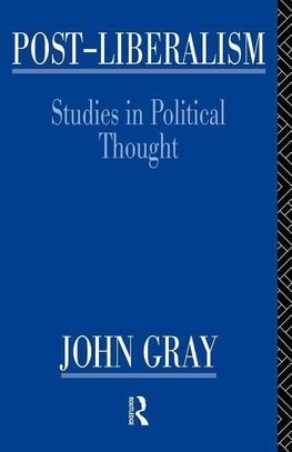 Gray, J: Post-Liberalism