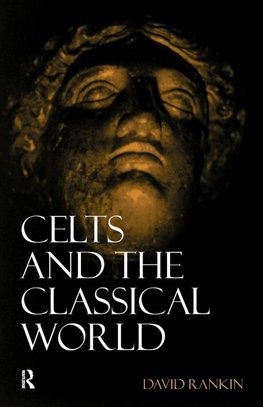 Rankin, D: Celts and the Classical World