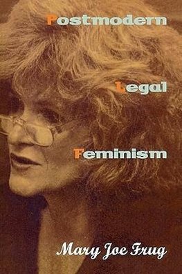 Frug, M: Postmodern Legal Feminism