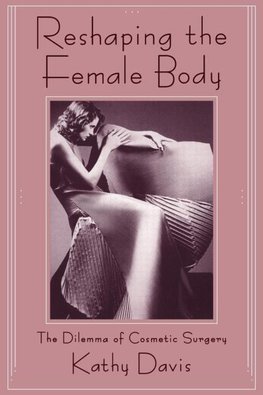 Davis, K: Reshaping the Female Body