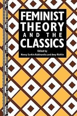 Rabinowitz, N: Feminist Theory and the Classics