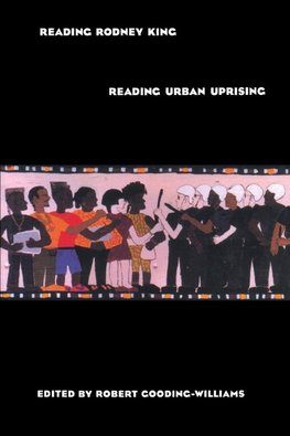 Gooding-Williams, R: Reading Rodney King/Reading Urban Upris