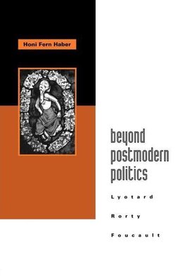 Haber, H: Beyond Postmodern Politics