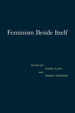 Elam, D: Feminism Beside Itself