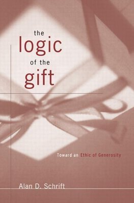 Schrift, A: Logic of the Gift