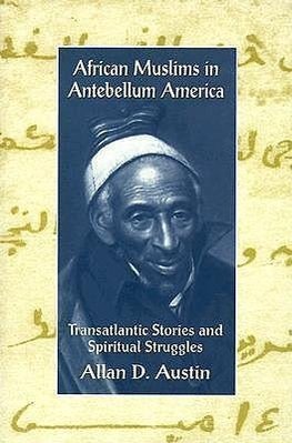 Austin, A: African Muslims in Antebellum America