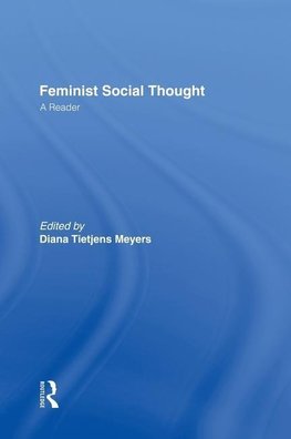 Meyers, D: Feminist Social Thought