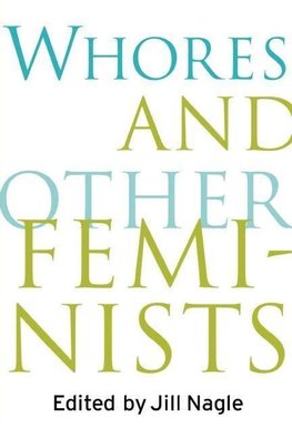 Nagle, J: Whores and Other Feminists