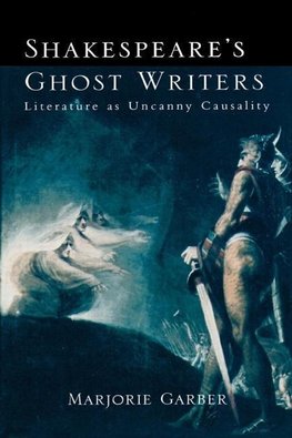 Garber, M: Shakespeare's Ghost Writers