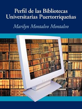 Perfil de las bibliotecas universitarias puertorriqueñas