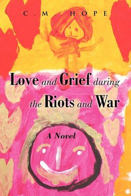 Love and Grief During the Riots and War