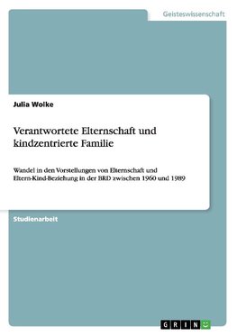 Verantwortete Elternschaft und kindzentrierte Familie