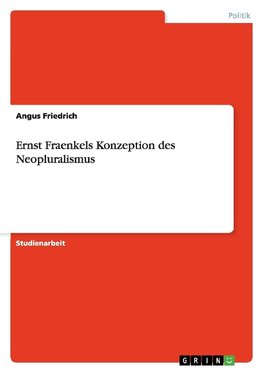 Ernst Fraenkels Konzeption des Neopluralismus